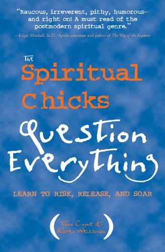 cover image THE SPIRITUAL CHICKS QUESTION EVERYTHING: Learn to Risk, Release, and Soar