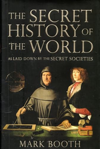 cover image The Secret History of the World: As Laid Down by the Secret Societies