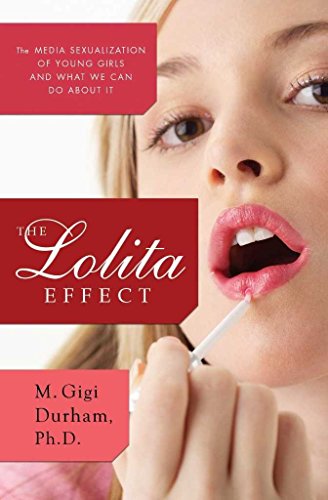 cover image The Lolita Effect: The Media Sexualization of Young Girls and What We Can Do About It