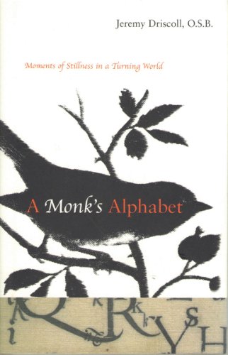 cover image A Monk's Alphabet: Moments of Stillness in a Turning World