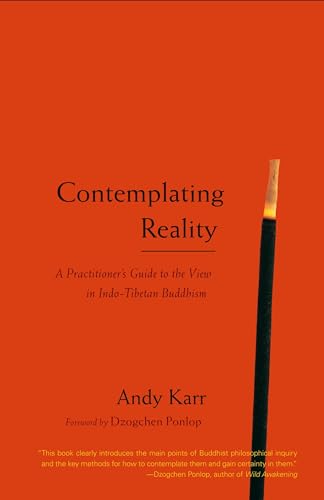 cover image Contemplating Reality: A Practitioner's Guide to the View in Indo-Tibetan Buddhism