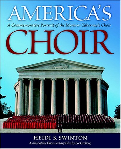 cover image America's Choir: A Commemorative Portrait of the Mormon Tabernacle Choir
