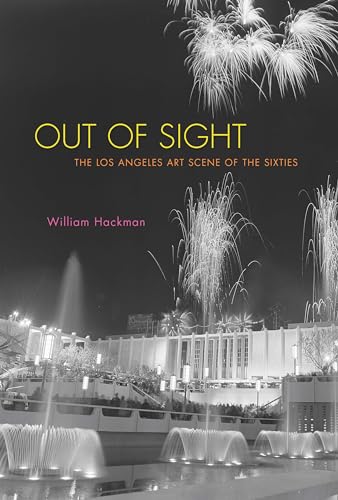cover image Out of Sight: The Los Angeles Art Scene of the Sixties