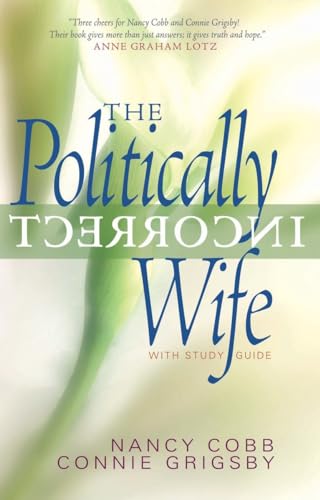 cover image The Politically Incorrect Wife: With Study Guide