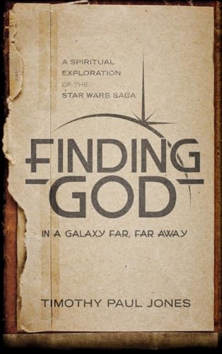 cover image FINDING GOD IN A GALAXY FAR, FAR AWAY: A Spiritual Exploration of the Star Wars Saga