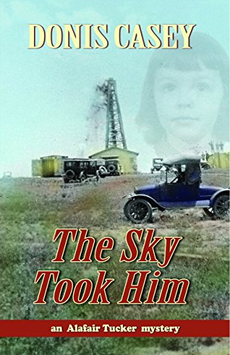 cover image The Sky Took Him: An Alafair Tucker Mystery