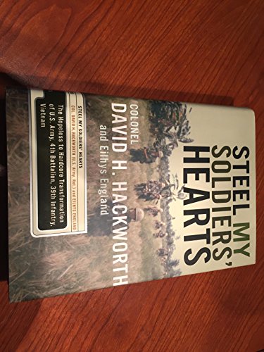 cover image STEEL MY SOLDIERS' HEARTS: The Hopeless to Hardcore Transformation of 4th Battalion, 39th Infantry, United States Army, Vietnam
