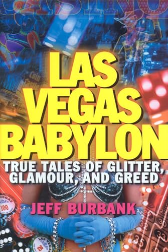 cover image Las Vegas Babylon: True Tales of Glitter, Glamour, and Greed