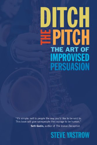 cover image Ditch the Pitch: The Art of Improvised Persuasion