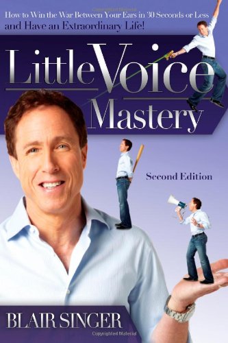 cover image Little Voice Mastery: How to Win the War Between Your Ears in 30 Seconds or Less and Have an Extraordinary Life