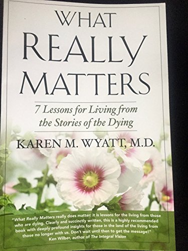 cover image What Really Matters: 7 Lessons for Living from the Stories of the Dying