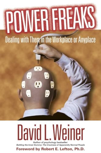 cover image Power Freaks: Dealing with Them in the Workplace or Anyplace