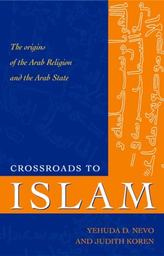 cover image Crossroads to Islam: The Origins of the Arab Religion and the Arab State