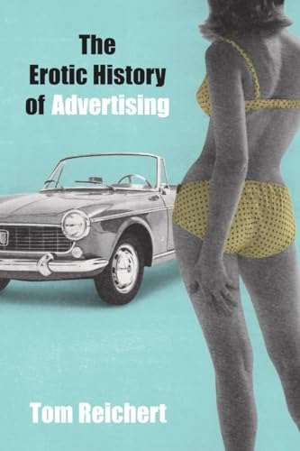 cover image THE EROTIC HISTORY OF ADVERTISING