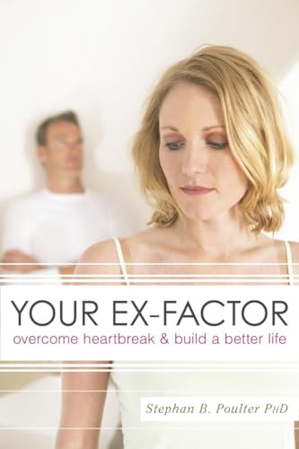 cover image Your Ex-Factor: Overcome Heartbreak and Build a Better Life