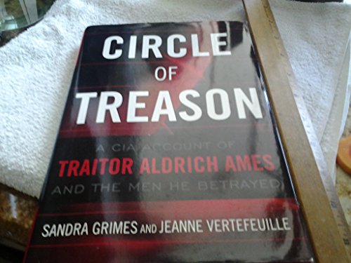 cover image Circle of Treason: A CIA Account of Traitor Aldrich Ames and the Men He Betrayed