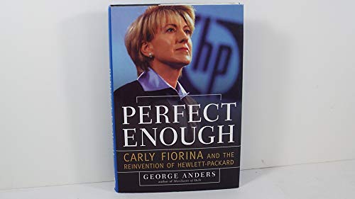 cover image PERFECT ENOUGH: Carly Fiorina and the Reinvention of Hewlett-Packard