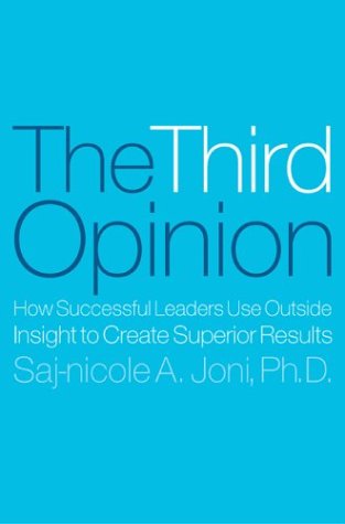 cover image The Third Opinion: How Successful Leaders Use Outside Insight to Create Superior Results