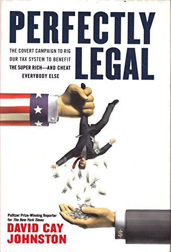 cover image PERFECTLY LEGAL: The Covert Campaign to Rig Our Tax System to Benefit the Super Rich—and Cheat Everybody Else