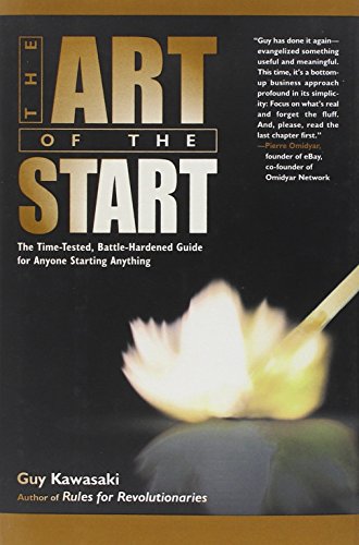 cover image THE ART OF THE START: The Time-Tested, Battle-Hardened Guide for Anyone Starting Anything