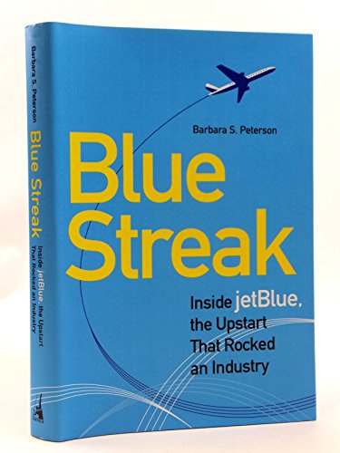 cover image BLUE STREAK: Inside JetBlue, the Upstart That Rocked an Industry