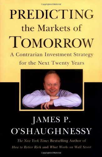 cover image Predicting the Markets of Tomorrow: A Contrarian Investment Strategy for the Next Twenty Years