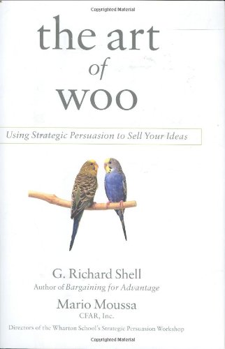 cover image The Art of Woo: Using Strategic Persuasion to Sell Your Ideas