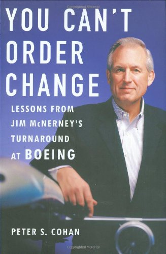 cover image You Can't Order Change: Lessons from Jim McNerney's Turnaround at Boeing
