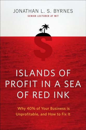 cover image Islands of Profit in a Sea of Red Ink: Why 40% of Your Business Is Unprofitable and How to Fix It