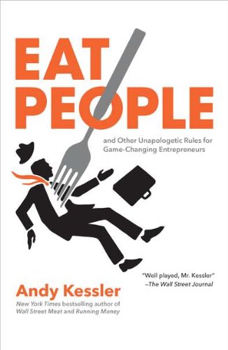 cover image Eat People: And Other Unapologetic Rules for Game-Changing Entrepreneurs