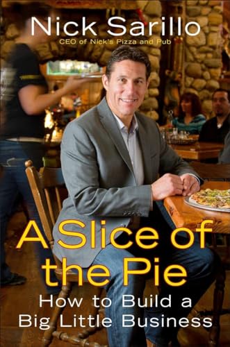 cover image A Slice of the Pie: 
How to Build a Big Little Business