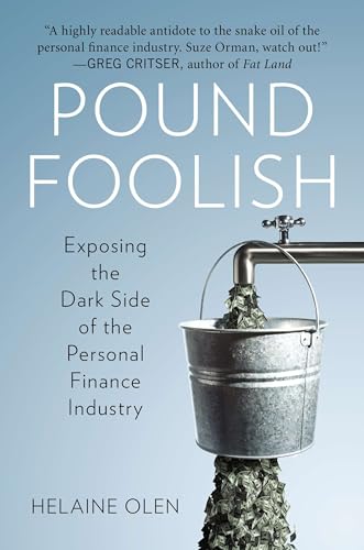 cover image Pound Foolish: 
Exposing the Dark Side of the Personal Finance Industry