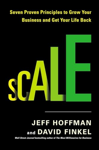 cover image Scale: Seven Proven Principles to Grow Your Business and Get Your Life Back