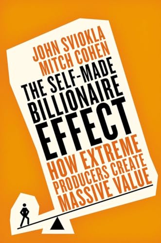 cover image The Self-Made Billionaire Effect: How Extreme Producers Create Massive Value