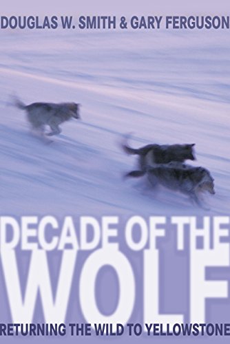 cover image Decade of the Wolf: Returning the Wild to Yellowstone