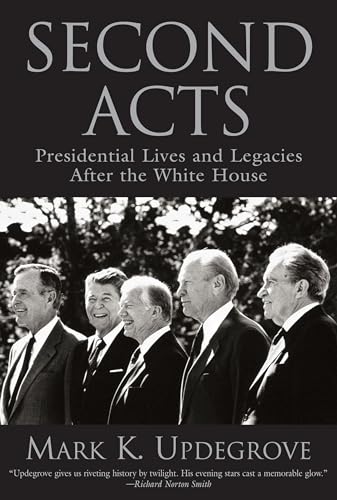 cover image Second Acts: Presidential Lives and Legacies After the White House