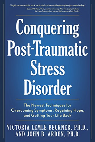 cover image Conquering Post-Traumatic Stress Disorder: The Newest Techniques for Overcoming Symptoms, Regaining Hope, and Getting Your Life Back