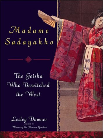 cover image MADAME SADAYAKKO: The Geisha Who Bewitched the West