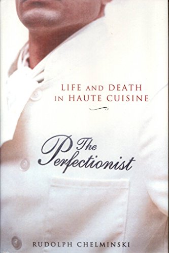 cover image THE PERFECTIONIST: Life and Death in Haute Cuisine