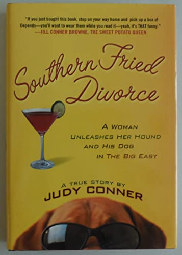 cover image SOUTHERN FRIED DIVORCE: A Woman Unleashes Her Hound and His Dog in the Big Easy