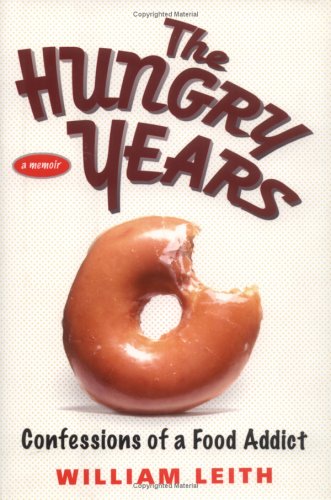 cover image The Hungry Years: Confessions of a Food Addict