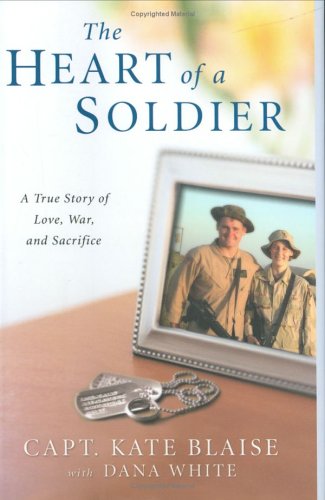 cover image The Heart of a Soldier: A True Story of Love, War, and Sacrifice