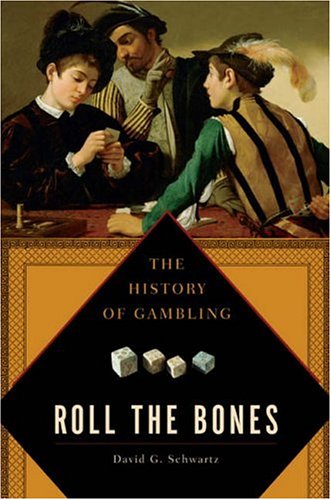 cover image Roll the Bones: The History of Gambling
