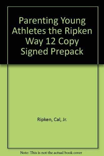 cover image Parenting Young Athletes the Ripken Way 12 Copy Signed Prepack
