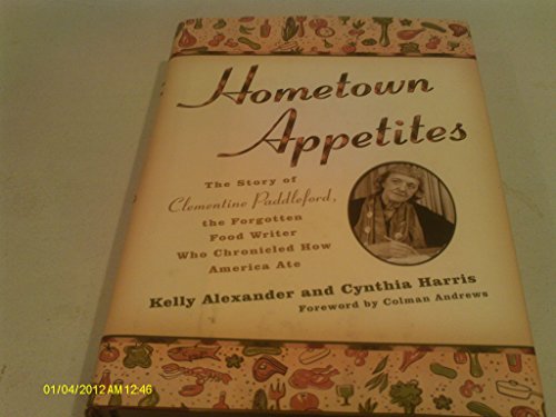 cover image Hometown Appetites: The Story of Clementine Paddleford, the Forgotten Food Writer Who Chronicled How America Ate