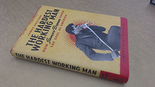 cover image The Hardest Working Man: How James Brown Saved the Soul of America