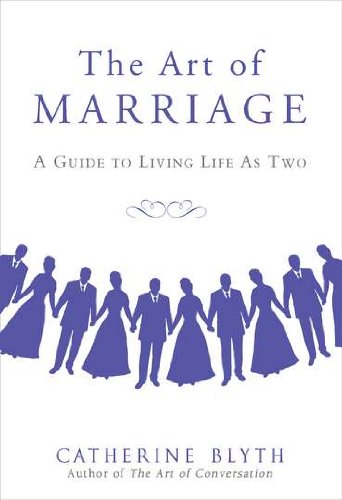 cover image The Art of Marriage: A Guide to Living Life As Two