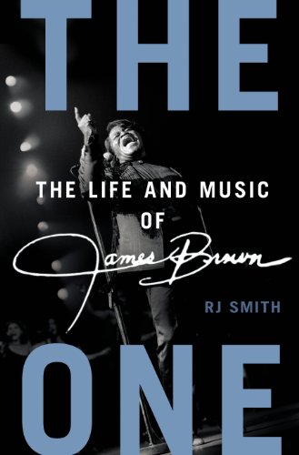 cover image The One: The Life and Music of James Brown