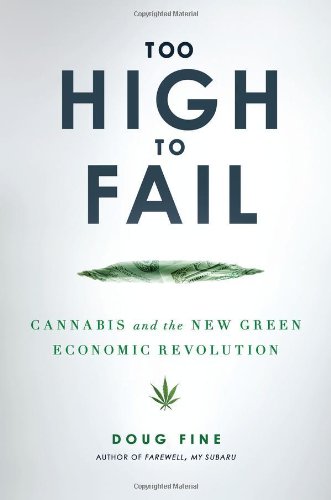 cover image Too High to Fail: Cannabis and the New Green Economic Revolution