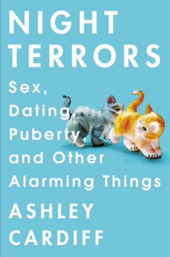 cover image Night Terrors: Sex, Dating, Puberty, and Other Alarming Things